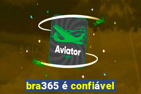 bra365 é confiável